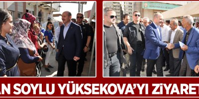 Bakan Soylu Yüksekova'yı ziyaret etti