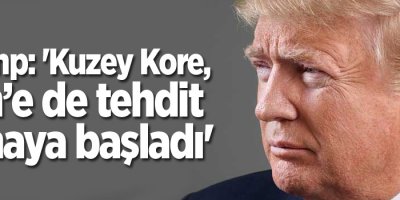 Trump: 'Kuzey Kore, Çin’e de tehdit olmaya başladı'