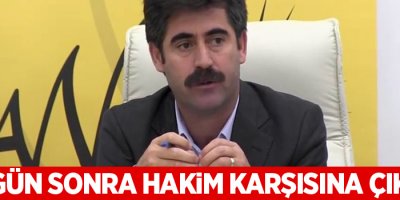 Bekir Kaya, 300 gün sonra hakim karşısına çıkıyor