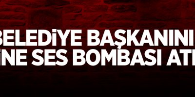 Belediye başkanının evine ses bombası atıldı