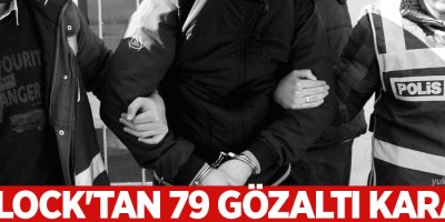 ByLock'tan 79 gözaltı kararı