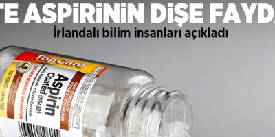 Aspirin diş çürüklerine iyi geliyor!