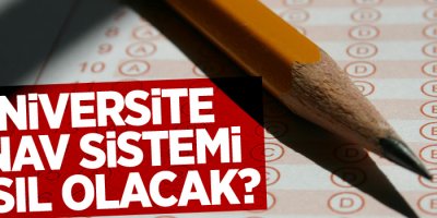 Üniversite sınav sistemi nasıl olacak?