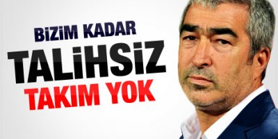 Samet Aybaba: Talihsiz bir takımız