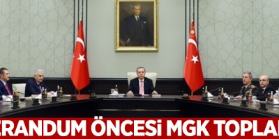 Referandum öncesi MGK toplantısı