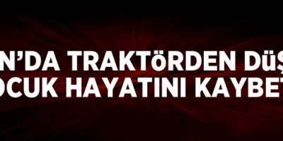 Van'da traktörden düşen çocuk hayatını kaybetti