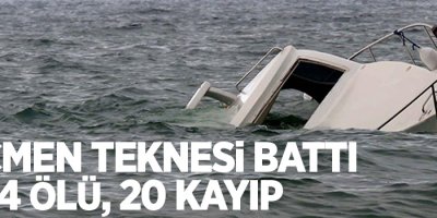 Göçmen teknesi battı: 4 ölü, 20 kayıp