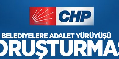 CHP'li belediyelere Adalet Yürüyüşü soruşturması