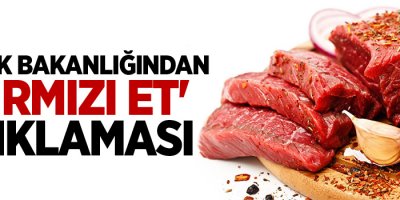 Sağlık Bakanlığından 'kırmızı et' açıklaması