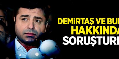 HDP’li Demirtaş ve Buldan’a soruşturma