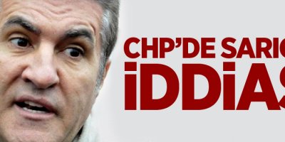 CHP'de Sarıgül iddiası