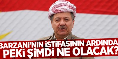 Barzani’nin istifasının ardından peki şimdi ne olacak?