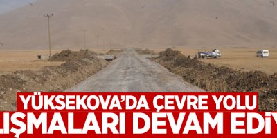 Yüksekova'da çevre yolu çalışmaları sürüyor