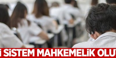 Ortaöğrenimde yeni sistem mahkemelik oluyor