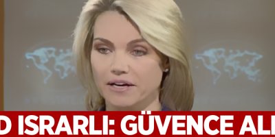 ABD ısrarlı: Güvence aldık