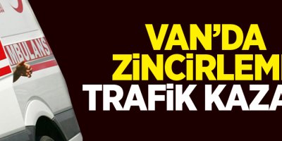 Van’da zincirleme trafik kazası