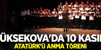 Yüksekova'da 10 Kasım Atatürk'ü anma töreni