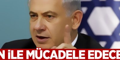 Netanyahu: Tek başımıza İran ile mücadele edeceğiz!