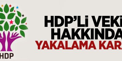 HDP'li vekil hakkında yakalama kararı