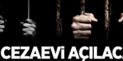 38 cezaevi açılacak