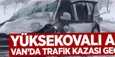 Yüksekovalı aile Van'da trafik kazası geçirdi