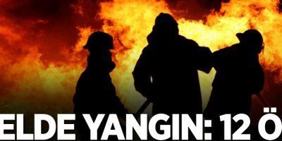 Otelde yangın: 12 ölü