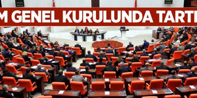 TBMM Genel Kurulunda tartışma