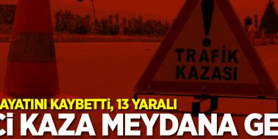 Otobüs kazası: 1 ölü, 13 yaralı