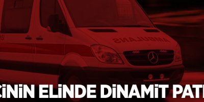 3 işçinin elinde dinamit patladı