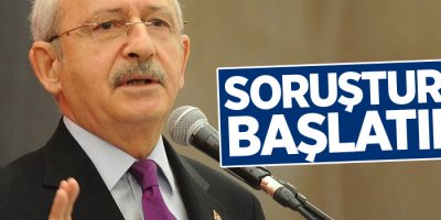 Kılıçdaroğlu hakkında soruşturma başlatıldı