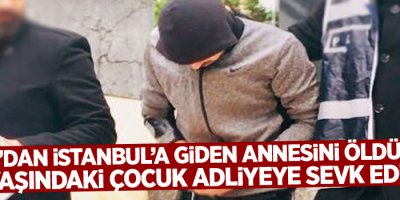 Annesini pompalı tüfekle öldüren 17 yaşındaki çocuk adliyeye sevk edildi