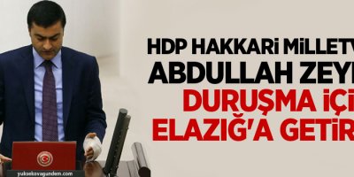 Abdullah Zeydan duruşma için Elazığ'a getirildi