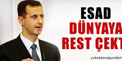 Beşşar Esad dünyaya rest çekti