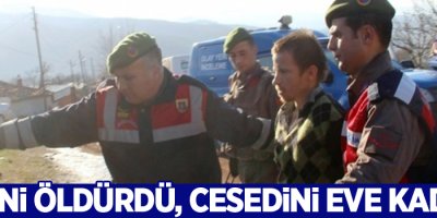 Abisini öldürdü, cesedini eve kadar...