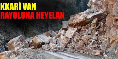 Hakkari - Van Yolunda Heyelan