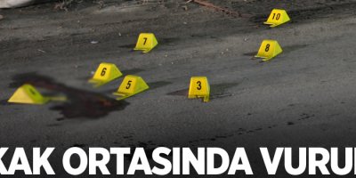 Sokak ortasında vuruldu!