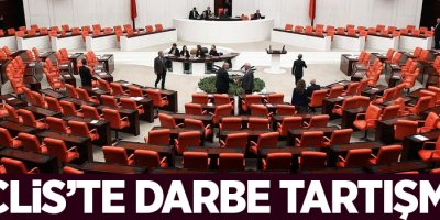 TBMM'de darbe tartışması