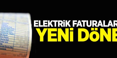 Elektrik faturalarında yeni dönem