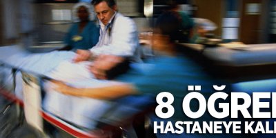 8 öğrenci hastaneye kaldırıldı