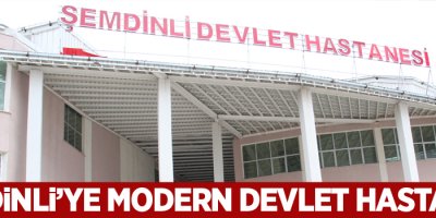 Şemdinli’ye modern devlet hastanesi