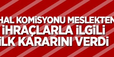 İhraç edilenler için karar verildi