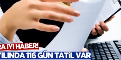 Memura iyi haber! 2018 yılında 116 gün tatil var