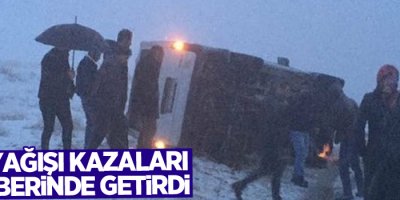 Kar yağışı kazaları beraberinde getirdi