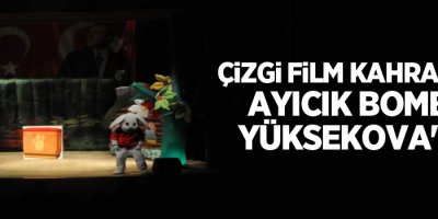 Çizgi film kahramanı Ayıcık Bombo Yüksekova'da