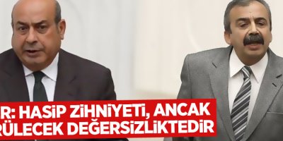 Önder: Hasip zihniyeti, ancak tükürülecek değersizlikte
