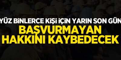 Bu habere dikkat! Yarın son gün!