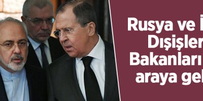 Rusya ve İran Dışişleri Bakanları bir araya geldi