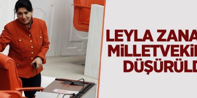 Leyla Zana'nın milletvekilliği düşürüldü