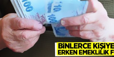 Binlerce kişiye 8 yıl erken emeklilik fırsatı