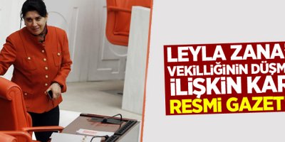 Leyla Zana’nın vekilliğinin düşmesine ilişkin karar, Resmi Gazete’de